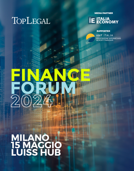 TopLegal - Finance Forum 2024 - Milano, 15 maggio, Luiss Hub - Media Partner: Italia Economy - Supporter: AMF Italia (Associazione Itermediari Mercati Finanziari)