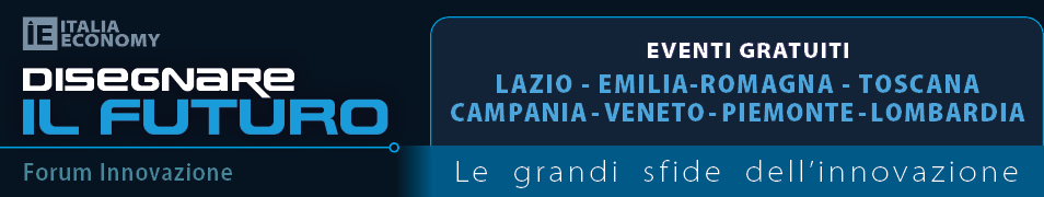 Disegnare il Futuro - Forum innovazione di Italia Economy - EVENTI GRATUITI