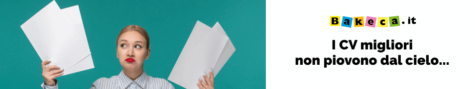 I CV migliori non piovono dal cielo...Trova i migliori candidati su Bakeca.it!